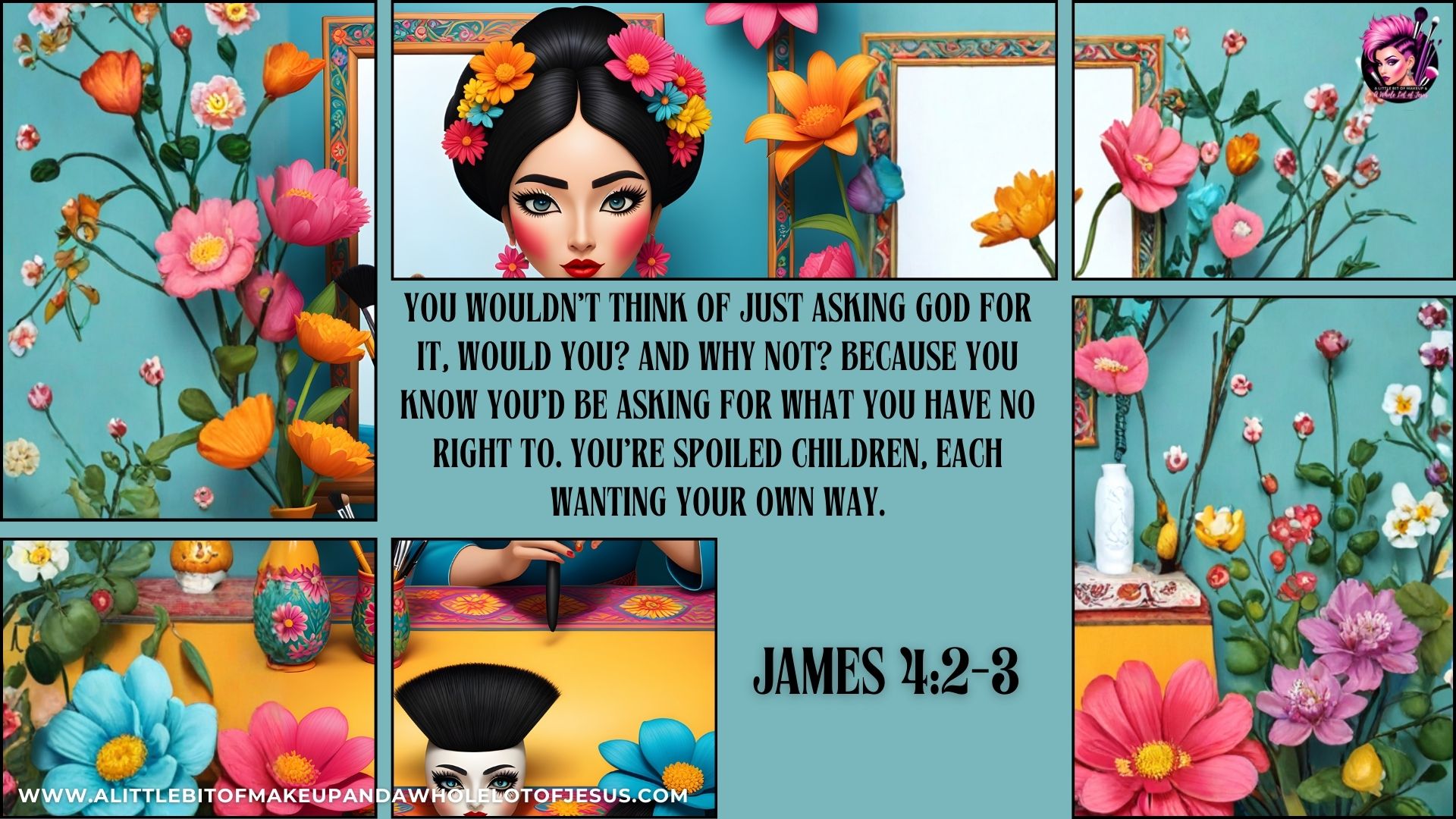 S3 Ep32 James 4:2-3 A Little Bit of Makeup and a Whole Lot of Jesus
